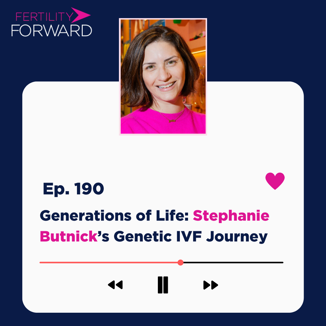 Ep 190: Generations of Life: Stephanie Butnick’s Genetic IVF Journey